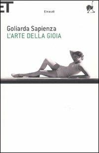 L' arte della gioia - Goliarda Sapienza - Libro Einaudi 2009, Super ET | Libraccio.it