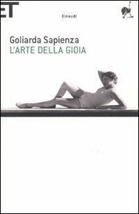 L' arte della gioia - Goliarda Sapienza - Libro Einaudi 2009, Super ET | Libraccio.it