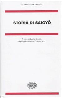Storia di Saigyo - Saigyo - Libro Einaudi 2010, Nuova Universale Einaudi. N.S. | Libraccio.it