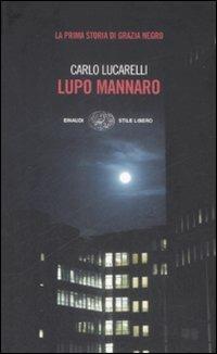 Lupo mannaro - Carlo Lucarelli - Libro Einaudi 2009, Einaudi. Stile libero | Libraccio.it