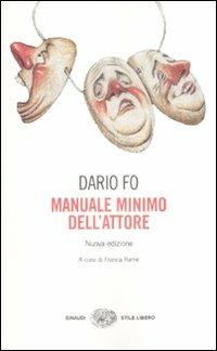 Manuale minimo dell'attore - Dario Fo - Libro Einaudi 2009, Einaudi. Stile libero | Libraccio.it