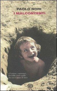 I malcontenti - Paolo Nori - Libro Einaudi 2010, I coralli | Libraccio.it