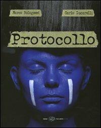 Protocollo - Carlo Lucarelli, Marco Bolognesi - Libro Einaudi 2009, Einaudi. Stile libero extra | Libraccio.it