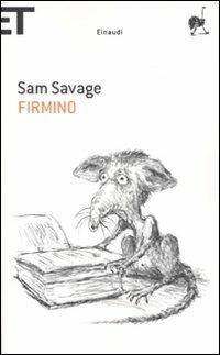 Firmino. Avventure di un parassita metropolitano - Sam Savage - Libro Einaudi 2009, Super ET | Libraccio.it