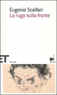 La ruga sulla fronte - Eugenio Scalfari - Libro Einaudi 2010, Einaudi tascabili. Scrittori | Libraccio.it