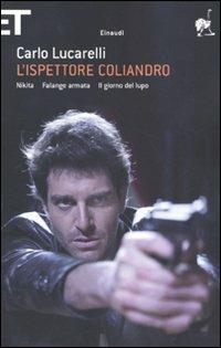 L'ispettore Coliandro: Nikita-Falange armata-Il giorno del lupo - Carlo Lucarelli - Libro Einaudi 2009, Super ET | Libraccio.it