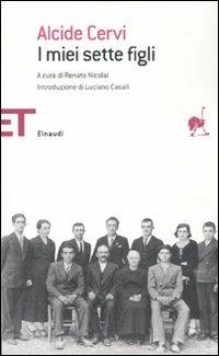 I miei sette figli - Alcide Cervi - Libro Einaudi 2010, Einaudi tascabili. Saggi | Libraccio.it
