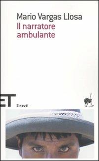 Il narratore ambulante - Mario Vargas Llosa - Libro Einaudi 2010, Einaudi tascabili. Scrittori | Libraccio.it
