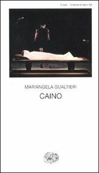Caino - Mariangela Gualtieri - Libro Einaudi 2011, Collezione di teatro | Libraccio.it