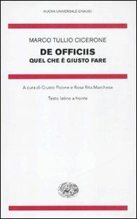 De officiis. Quel che è giusto fare. Testo latino a fronte - Marco Tullio Cicerone - Libro Einaudi 2012, Nuova Universale Einaudi | Libraccio.it