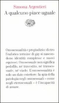 A qualcuno piace uguale - Simona Argentieri - Libro Einaudi 2010, Vele | Libraccio.it