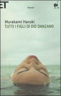 Tutti i figli di Dio danzano - Haruki Murakami - Libro Einaudi 2010, Super ET | Libraccio.it