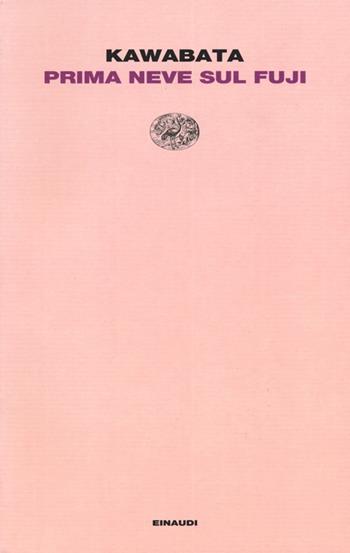 Prima neve sul Fuji - Yasunari Kawabata - Libro Einaudi 2013, Letture Einaudi | Libraccio.it