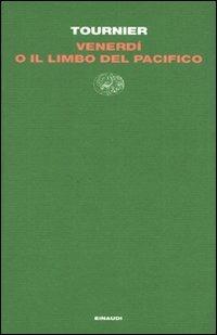 Venerdì o il limbo del Pacifico - Michel Tournier - Libro Einaudi 2010, Letture Einaudi | Libraccio.it