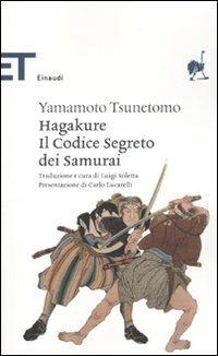 Hagakure. Il codice segreto dei samurai - Yamamoto Tsunetomo - Libro Einaudi 2010, Einaudi tascabili. Classici | Libraccio.it