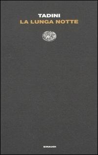 La lunga notte - Emilio Tadini - Libro Einaudi 2010, Letture Einaudi | Libraccio.it