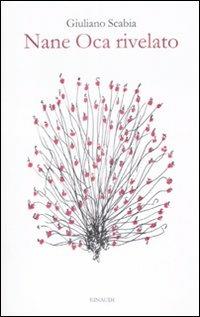 Nane Oca rivelato - Giuliano Scabia - Libro Einaudi 2009 | Libraccio.it