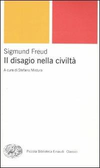 Il disagio della civiltà - Sigmund Freud - Libro Einaudi 2010, Piccola biblioteca Einaudi. Nuova serie | Libraccio.it