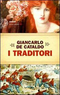 I traditori - Giancarlo De Cataldo - Libro Einaudi 2010, Einaudi. Stile libero big | Libraccio.it