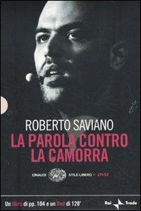 La parola contro la camorra. DVD. Con libro - Roberto Saviano - Libro Einaudi 2010, Einaudi. Stile libero. Video | Libraccio.it