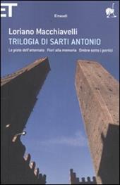 Trilogia di Sarti Antonio: Le piste dell'attentato-Fiori alla memoria-Ombre sotto i portici