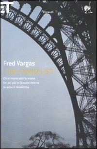 I tre evangelisti: Chi è morto alzi la mano-Un po' più in là sulla destra-Io sono il tenebroso - Fred Vargas - Libro Einaudi 2010, Super ET | Libraccio.it