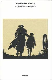 Il buon ladro - Hannah Tinti - Libro Einaudi 2010, L'Arcipelago Einaudi | Libraccio.it