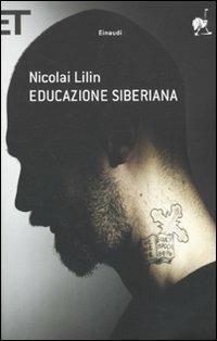 Educazione siberiana - Nicolai Lilin - Libro Einaudi 2010, Super ET | Libraccio.it