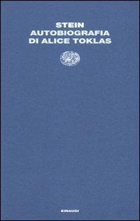 Autobiografia di Alice Toklas - Gertrude Stein - Libro Einaudi 2010, Letture Einaudi | Libraccio.it