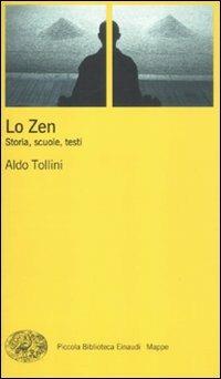 Zen. Storia, scuole, testi - Aldo Tollini - Libro Einaudi 2012, Piccola biblioteca Einaudi. Mappe | Libraccio.it