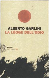 La legge dell'odio - Alberto Garlini - Libro Einaudi 2012, Einaudi. Stile libero big | Libraccio.it