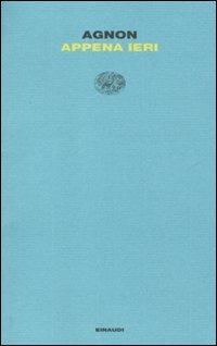 Appena ieri - Shemuel Y. Agnon - Libro Einaudi 2010, Letture Einaudi | Libraccio.it