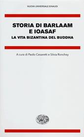 Storia di Barlaam e Ioasaf. La vita bizantina del Buddha