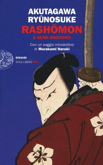 Rashomon e altri racconti - Ryunosuke Akutagawa - Libro Einaudi 2016, Einaudi. Stile libero big | Libraccio.it
