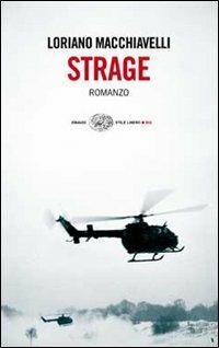 Strage - Loriano Macchiavelli - Libro Einaudi 2010, Einaudi. Stile libero big | Libraccio.it