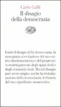 Il disagio della democrazia - Carlo Galli - Libro Einaudi 2011, Vele | Libraccio.it