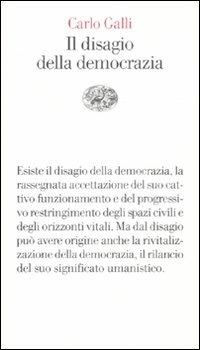 Il disagio della democrazia - Carlo Galli - Libro Einaudi 2011, Vele | Libraccio.it