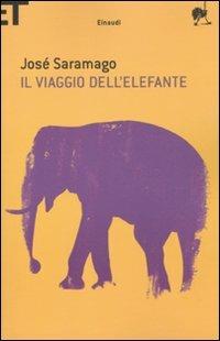 Il viaggio dell'elefante - José Saramago - Libro Einaudi 2010, Super ET | Libraccio.it