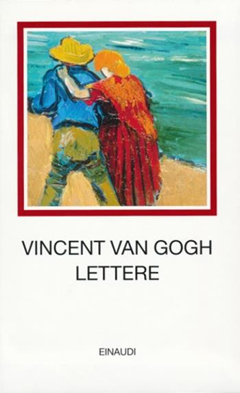 Lettere - Vincent Van Gogh - Libro Einaudi 2013, I millenni | Libraccio.it