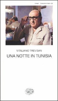 Una notte in Tunisia - Vitaliano Trevisan - Libro Einaudi 2011, Collezione di teatro | Libraccio.it