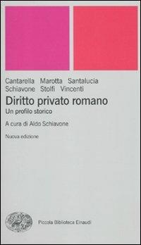 Diritto privato romano. Un profilo storico  - Libro Einaudi 2010, Piccola biblioteca Einaudi. Nuova serie | Libraccio.it