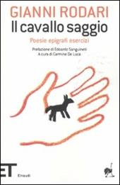 Il cavallo saggio. Poesie, epigrafi, esercizi