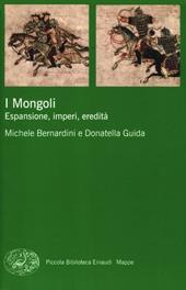 I Mongoli. Espansione, impero, eredità
