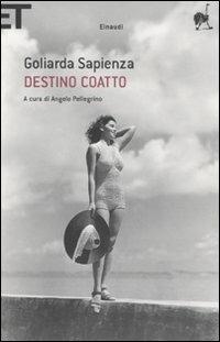 Destino coatto - Goliarda Sapienza - Libro Einaudi 2011, Super ET | Libraccio.it