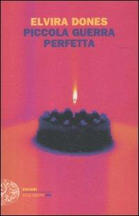 Piccola guerra perfetta - Elvira Dones - Libro Einaudi 2011, Einaudi. Stile libero big | Libraccio.it