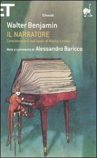 Il narratore. Considerazioni sull'opera di Nikolai Leskov - Walter Benjamin - Libro Einaudi 2011, Super ET | Libraccio.it