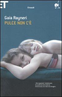 Pulce non c'è - Gaia Rayneri - Libro Einaudi 2011, Super ET | Libraccio.it