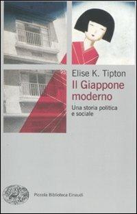 Il Giappone moderno. Una storia politica e sociale - Elise K. Tipton - Libro  Einaudi 2011, Piccola biblioteca