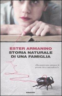 Storia naturale di una famiglia - Ester Armanino - Libro Einaudi 2011, I coralli | Libraccio.it