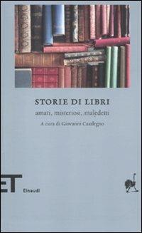 Storie di libri. Amati, misteriosi, maledetti  - Libro Einaudi 2011, Einaudi tascabili. Biblioteca | Libraccio.it